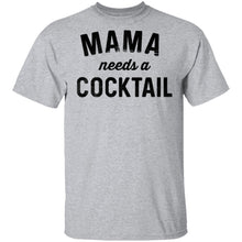 Mama Needs A Cocktail T-Shirt