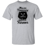 Man Are Temporary Cats Are Forever T-Shirt CustomCat
