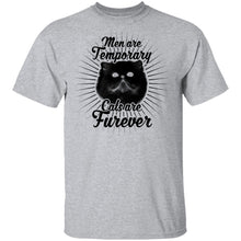 Man Are Temporary Cats Are Forever T-Shirt
