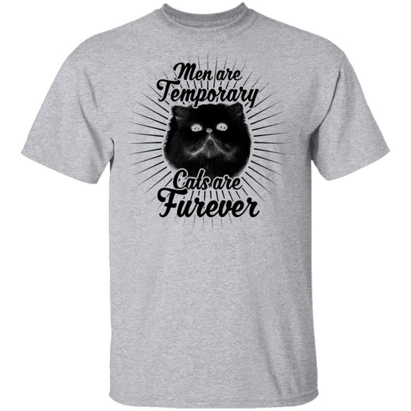 Man Are Temporary Cats Are Forever T-Shirt CustomCat