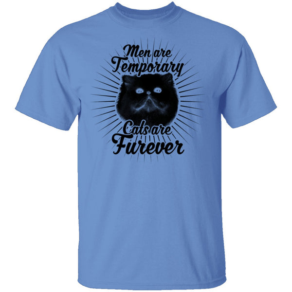 Man Are Temporary Cats Are Forever T-Shirt CustomCat