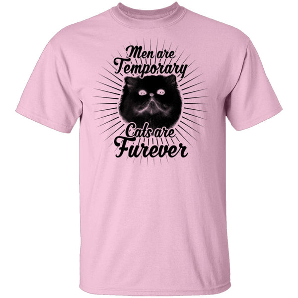 Man Are Temporary Cats Are Forever T-Shirt CustomCat