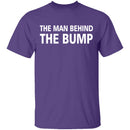 Man Behind The Bump T-Shirt CustomCat