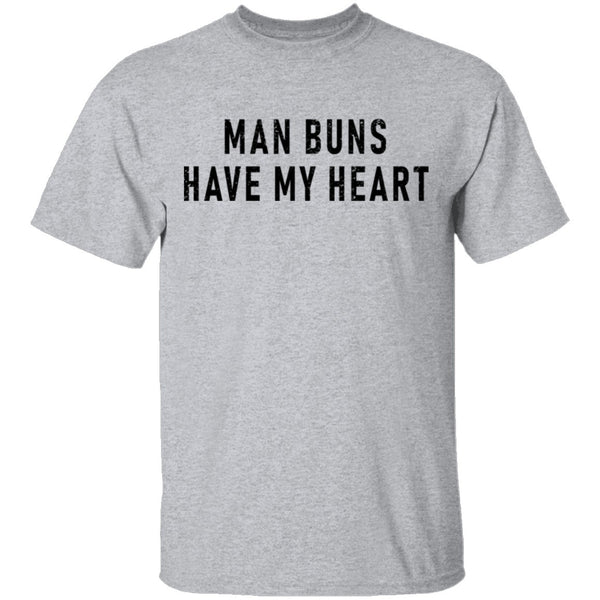 Man Buns Have My Heart T-Shirt CustomCat