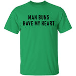 Man Buns Have My Heart T-Shirt CustomCat