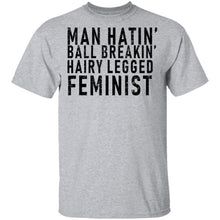 Man Hatin' Ball Breakin' Hairy Legged Feminist T-Shirt