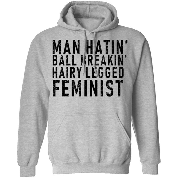 Man Hatin' Ball Breakin' Hairy Legged Feminist T-Shirt CustomCat