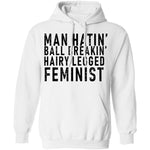 Man Hatin' Ball Breakin' Hairy Legged Feminist T-Shirt CustomCat