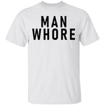 Man Whore T-Shirt CustomCat