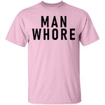 Man Whore T-Shirt CustomCat