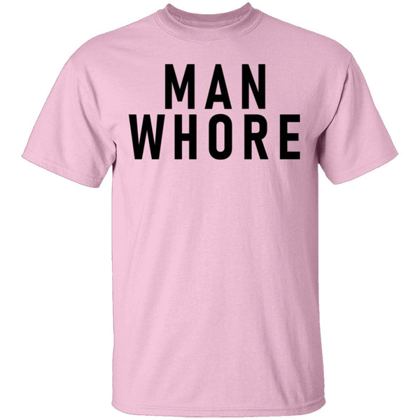 Man Whore T-Shirt CustomCat