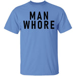 Man Whore T-Shirt CustomCat