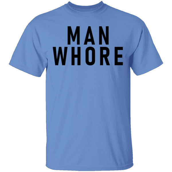 Man Whore T-Shirt CustomCat