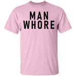Man Whore T-Shirt CustomCat