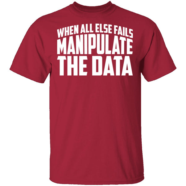 Manipulate the Data T-Shirt CustomCat