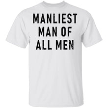 Manliest Man Of All Men T-Shirt