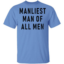 Manliest Man Of All Men T-Shirt