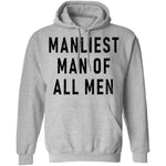 Manliest Man Of All Men T-Shirt CustomCat