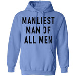 Manliest Man Of All Men T-Shirt CustomCat
