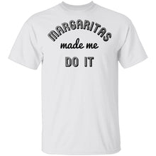 Margaritas Made Me Do It T-Shirt