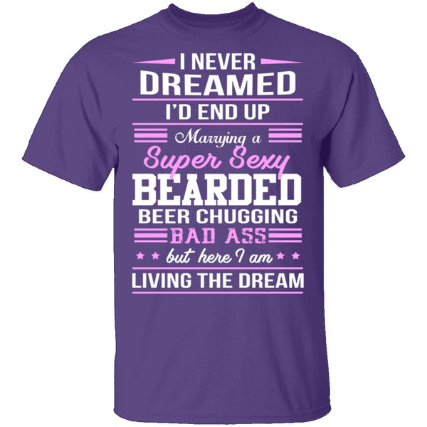 Married A Sexy Bearded Beer Chugging Badass T-Shirt CustomCat