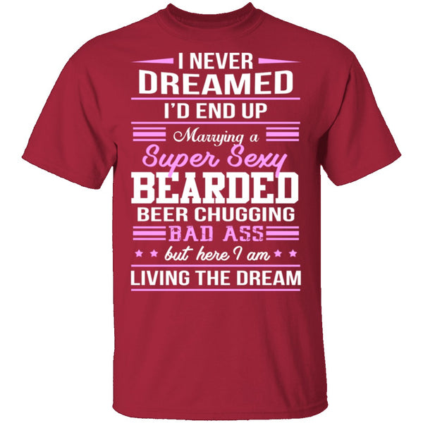 Married A Sexy Bearded Beer Chugging Badass T-Shirt CustomCat