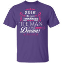 Married The Man Of My Dreams 2016 T-Shirt CustomCat
