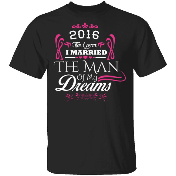 Married The Man Of My Dreams 2016 T-Shirt CustomCat