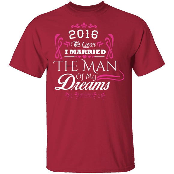 Married The Man Of My Dreams 2016 T-Shirt CustomCat