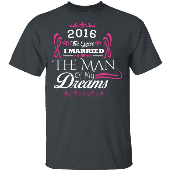 Married The Man Of My Dreams 2016 T-Shirt CustomCat