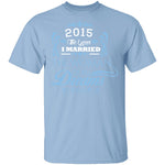 Married The Woman Of My Dreams 2015 T-Shirt CustomCat
