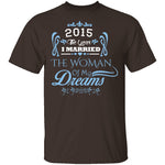Married The Woman Of My Dreams 2015 T-Shirt CustomCat