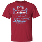 Married The Woman Of My Dreams 2016 T-Shirt CustomCat