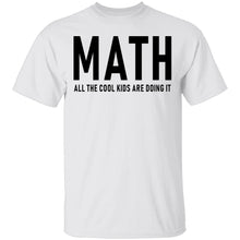 Math All The Cool Kids Are Doing It T-Shirt