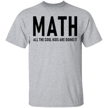 Math All The Cool Kids Are Doing It T-Shirt