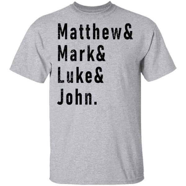 Matthew Mark Luke John T-Shirt CustomCat