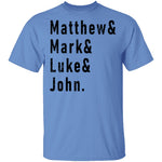 Matthew Mark Luke John T-Shirt CustomCat