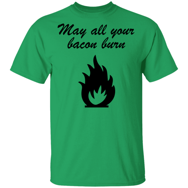 May All You Bacon Burn T-Shirt CustomCat
