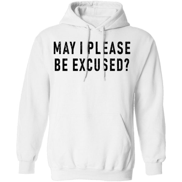 May I Please Be Excused T-Shirt CustomCat