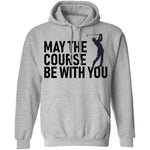 May The Course Be With You T-Shirt CustomCat