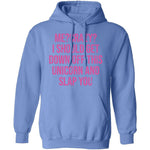 Me Crazy I should Get Down Off This Unicorn And Slap You T-Shirt CustomCat