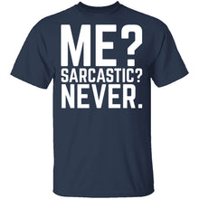 Me Sarcastic Never T-Shirt
