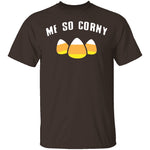 Me So Corny T-Shirt CustomCat