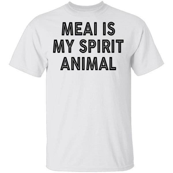 Meai Is My Spirit Animal T-Shirt CustomCat