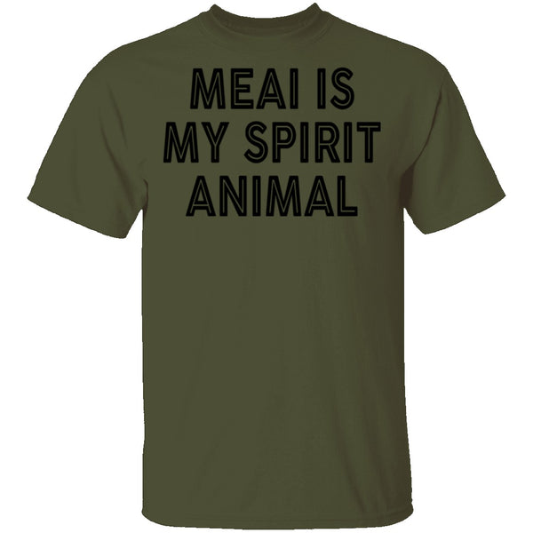 Meai Is My Spirit Animal T-Shirt CustomCat