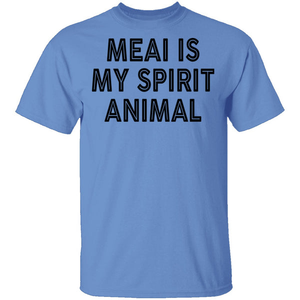 Meai Is My Spirit Animal T-Shirt CustomCat