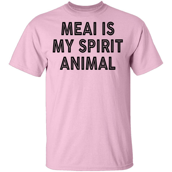Meai Is My Spirit Animal T-Shirt CustomCat