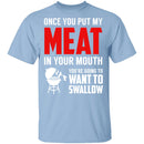 Meat In Your Mouth T-Shirt CustomCat