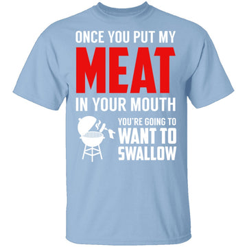 Meat In Your Mouth T-Shirt CustomCat