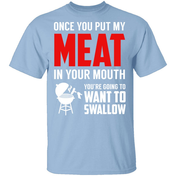 Meat In Your Mouth T-Shirt CustomCat